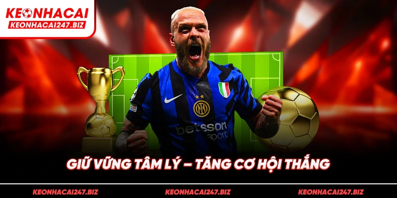 Giữ vững tâm lý – Tăng cơ hội thắng