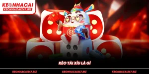 Kèo tài xỉu là gì