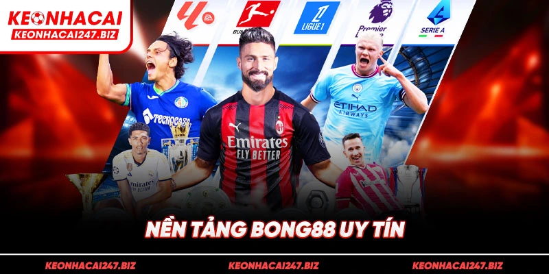 Nền tảng bong88 uy tín