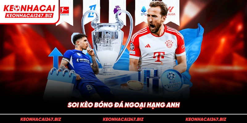 Soi kèo bóng đá Ngoại Hạng Anh