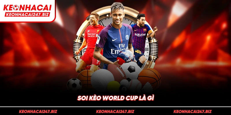 Soi kèo World Cup là gì?