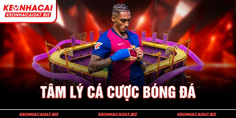 Tâm lý cá cược bóng đá