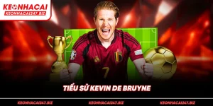 Tiểu sử Kevin De Bruyne
