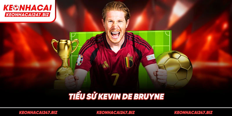 Tiểu sử Kevin De Bruyne